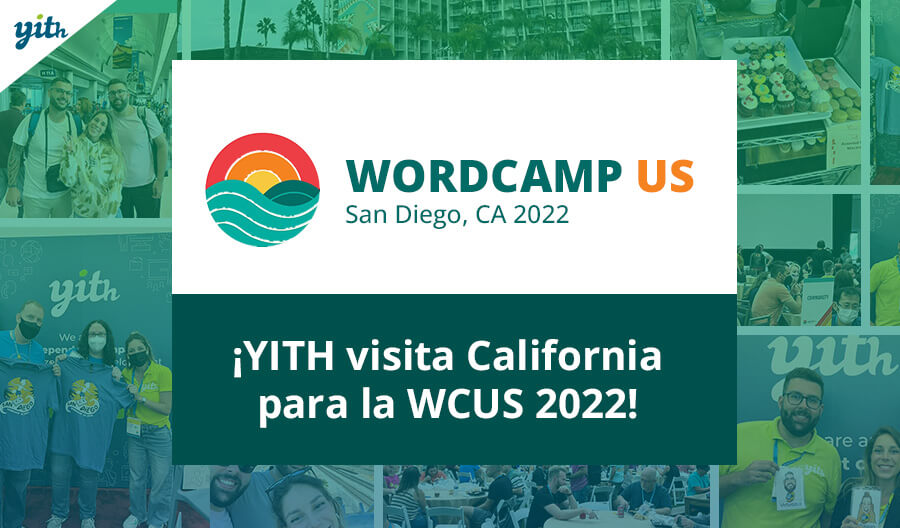 ¡YITH visita California para la WCUS 2022!