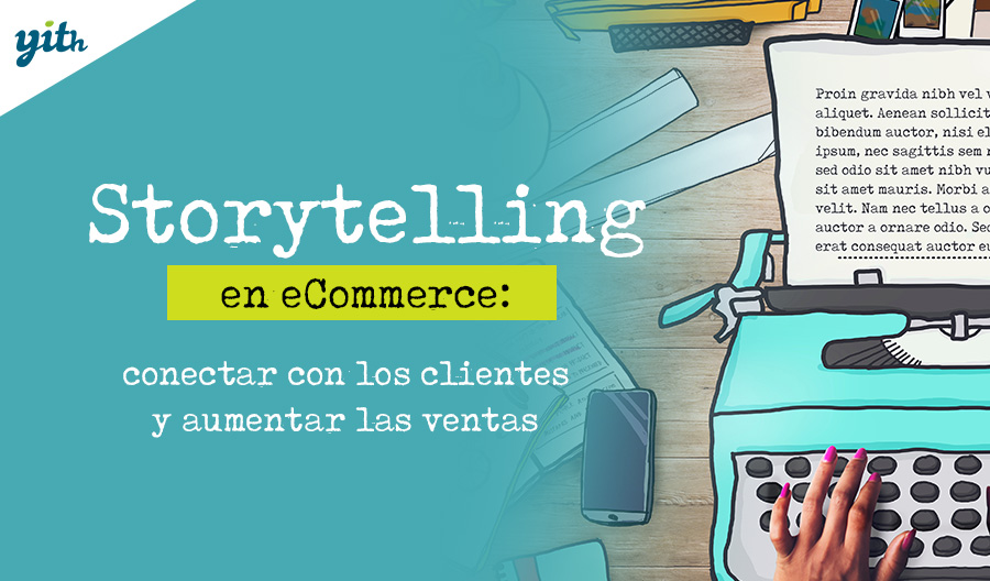 Storytelling en eCommerce: conectar con los clientes y aumentar las ventas