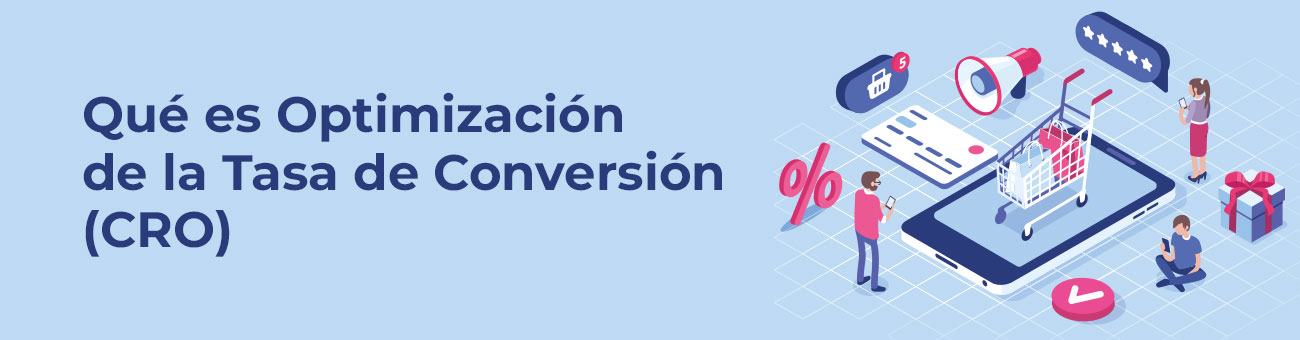Qué es la Optimización de la Tasa de Conversión (CRO)
