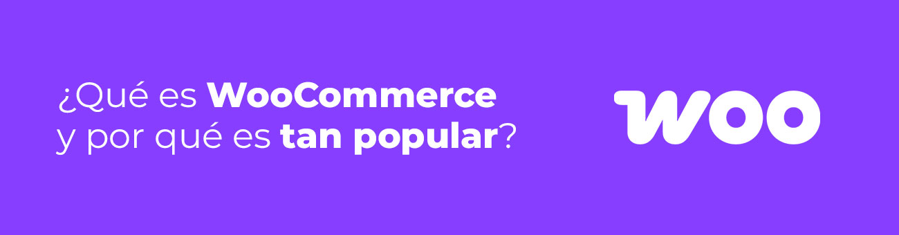 ¿Qué es WooCommerce y por qué es tan popular?