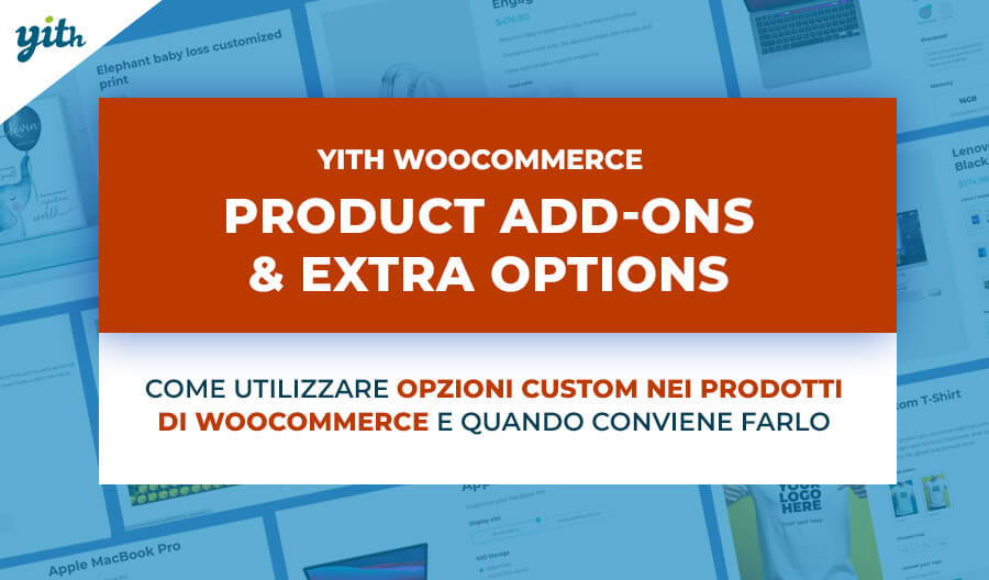 Product Add-ons – come utilizzare opzioni custom nei prodotti di WooCommerce e quando conviene farlo