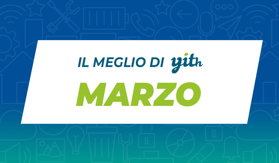 Il meglio di YITH – Marzo