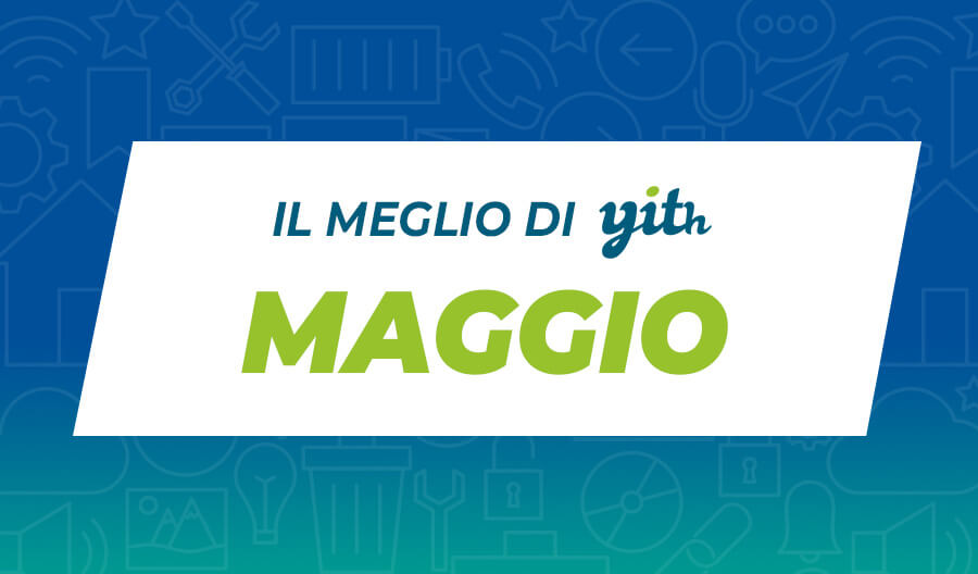 Il meglio di YITH – Maggio