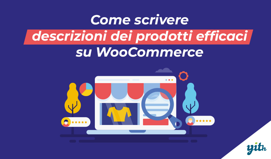 Come scrivere descrizioni dei prodotti efficaci su WooCommerce