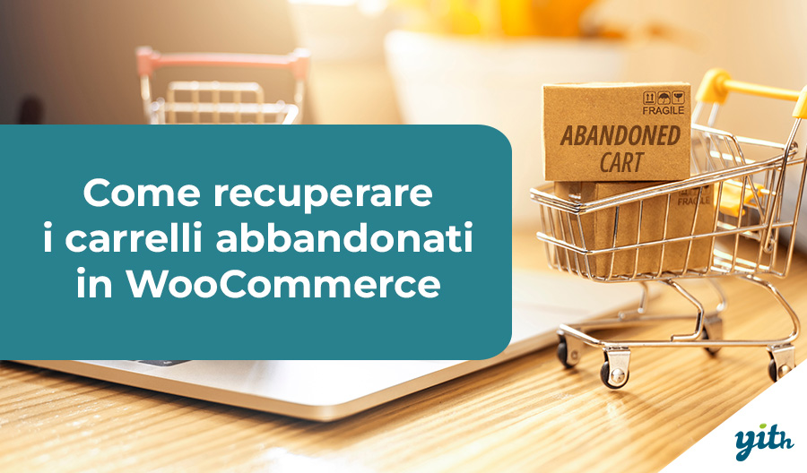 Come recuperare i carrelli abbandonati in WooCommerce