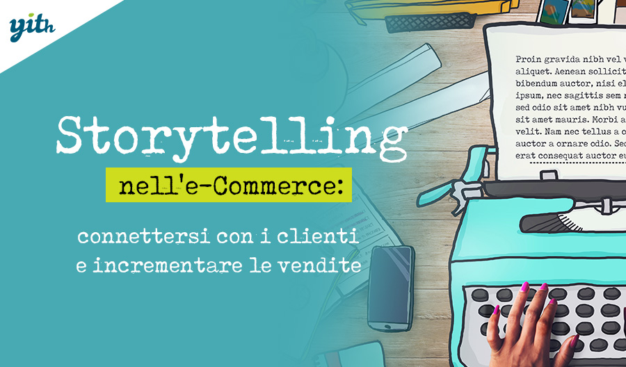 Storytelling nell’e-Commerce: Connettersi con i Clienti e Incrementare le Vendite