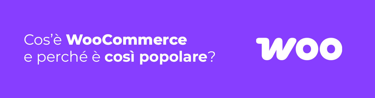 Cos’è WooCommerce e Perché è Così Popolare?