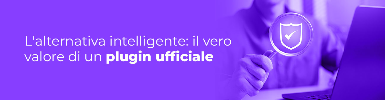 Il Vero Valore di un Plugin Ufficiale