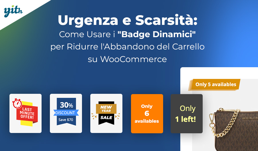 Urgenza e scarsità: come utilizzare i “badge dinamici” per ridurre l’abbandono del carrello su WooCommerce