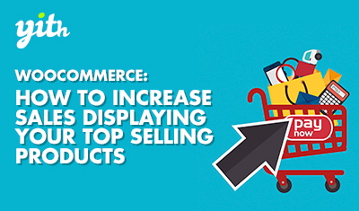 WooCommerce: How to increase sales displaying your top selling products