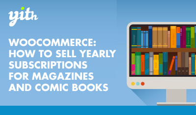 WooCommerce: how to sell yearly subscriptions for magazines and comic books