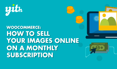 WooCommerce: how to sell your images online on a monthly subscription