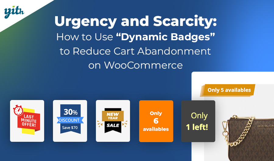 Urgency and Scarcity: How to Use “Dynamic Badges” to Reduce Cart Abandonment on WooCommerce