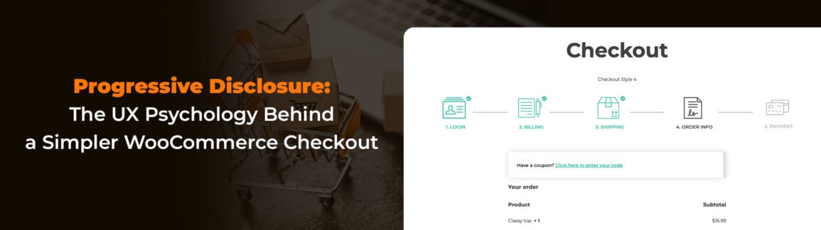 Progressive disclosure: The UX Psychology Behind a Simpler WooCommerce Checkout